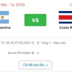 Argentina vs Costa Rica (10h00 ngày 27/3)