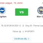 Brighton vs Man City (02h00 ngày 26/04)