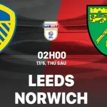 Nhận định Leeds vs Norwich 2h00 ngày 17/5