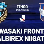 Nhận định Kawasaki Frontale vs Albirex Niigata 17h00 ngày 27/9 (VĐQG Nhật Bản 2024)