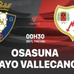 Nhận định Osasuna vs Rayo Vallecano 0h30 ngày 20/1 (La Liga 2024/25)